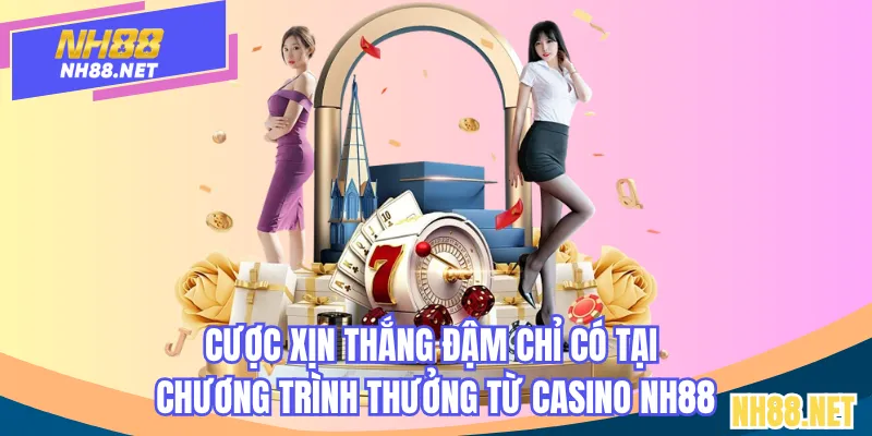 Cược xịn thắng đậm chỉ có tại chương trình thưởng từ casino